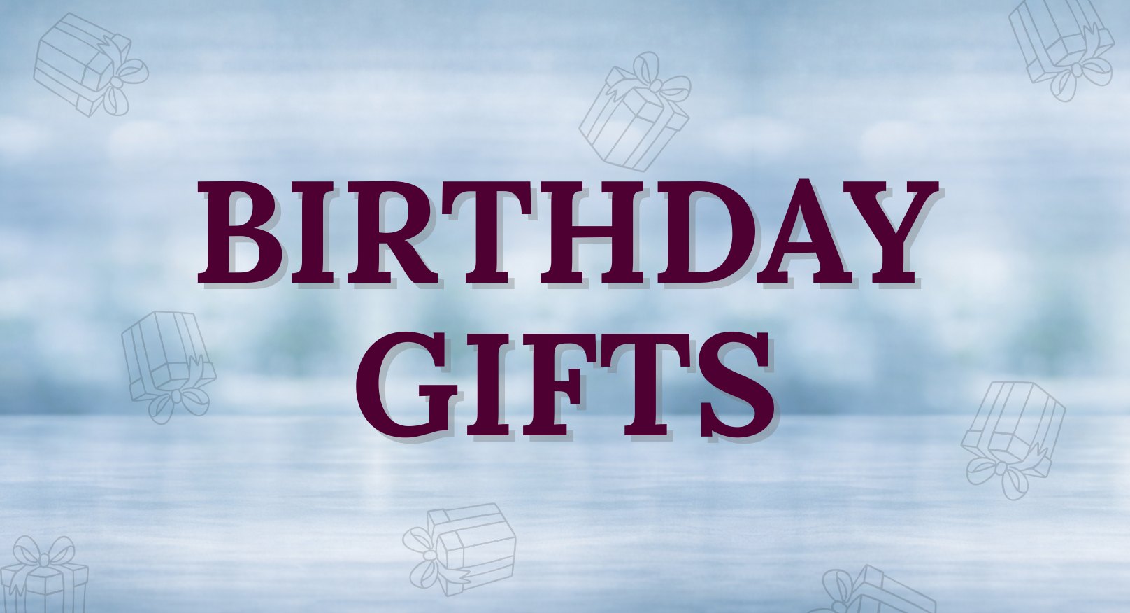 Birthday Gifts